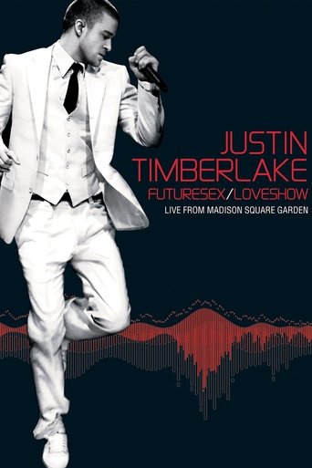 Justin Timberlake: FutureSex/LoveShow (Live from Madison Square Garden) Poster of Justin Timberlake: FutureSex/LoveShow (Live from Madison Square Garden)