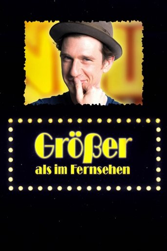 Größer als im Fernsehen Poster of Größer als im Fernsehen