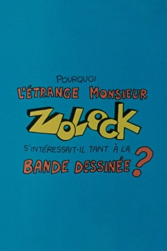 Pourquoi l'étrange monsieur Zolock s'intéressait-il tant à la bande dessinée? Poster of Pourquoi l'étrange monsieur Zolock s'intéressait-il tant à la bande dessinée?