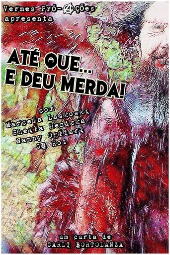 Até que... E deu merda! Poster of Até que... E deu merda!