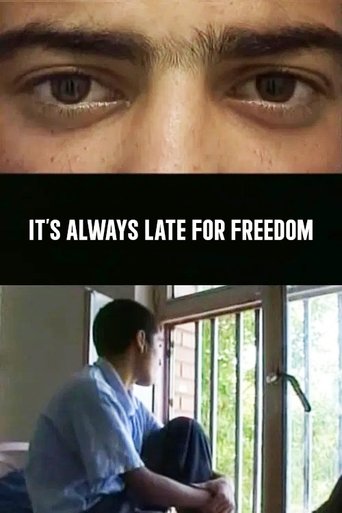 It's Always Late for Freedom Poster of It's Always Late for Freedom