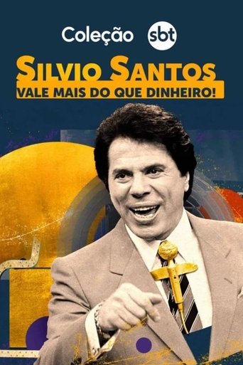 Silvio Santos: Vale Mais Que Dinheiro! Poster of Silvio Santos: Vale Mais Que Dinheiro!