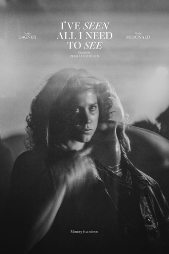 I’ve Seen All I Need To See Poster of I’ve Seen All I Need To See