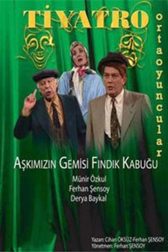 Aşkımızın Gemisi Fındık Kabuğu Poster of Aşkımızın Gemisi Fındık Kabuğu