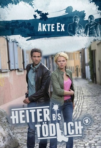 Heiter bis tödlich - Akte Ex Poster of Heiter bis tödlich - Akte Ex