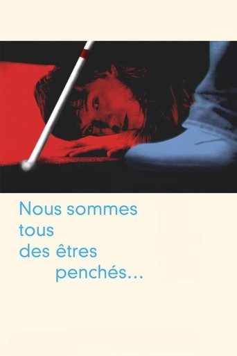 Nous sommes tous des êtres penchés... Poster of Nous sommes tous des êtres penchés...