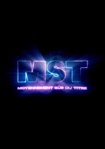 MST : Moyennement Sûr du Titre Poster of MST : Moyennement Sûr du Titre