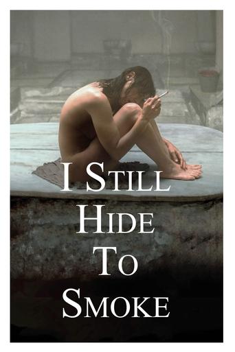 I Still Hide to Smoke Poster of I Still Hide to Smoke