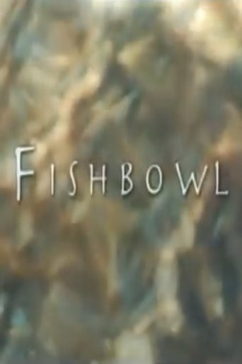 Fishbowl Poster of Fishbowl
