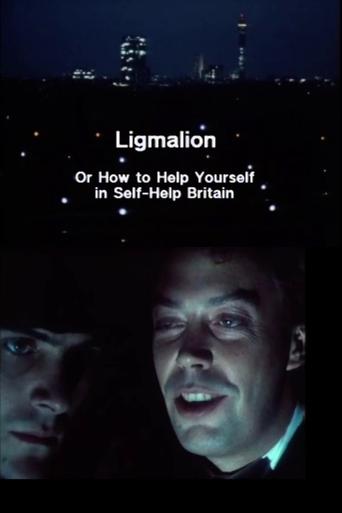 Ligmalion: Or How to Help Yourself in Self-Help Britain Poster of Ligmalion: Or How to Help Yourself in Self-Help Britain