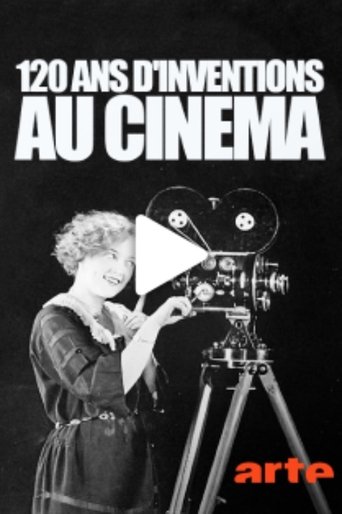 120 ans d'inventions au cinéma Poster of 120 ans d'inventions au cinéma