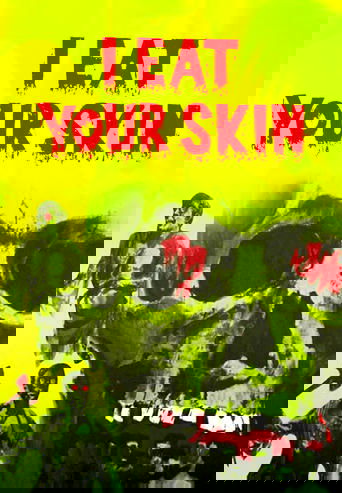 I Eat Your Skin Poster of I Eat Your Skin
