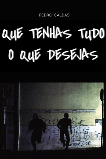 Que Tenhas Tudo o Que Desejas Poster of Que Tenhas Tudo o Que Desejas