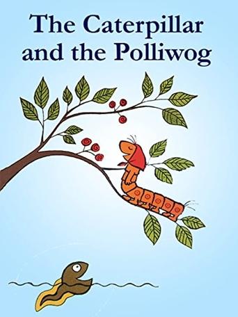 The Caterpillar and the Polliwog Poster of The Caterpillar and the Polliwog