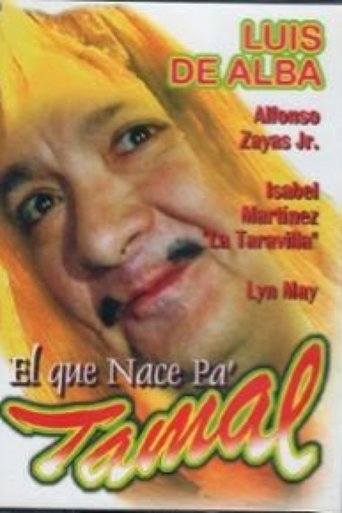 Al que nace pa tamal, del cielo le caen las desas Poster of Al que nace pa tamal, del cielo le caen las desas