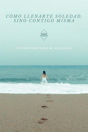 Cómo llenarte, soledad (sino contigo misma) Poster of Cómo llenarte, soledad (sino contigo misma)