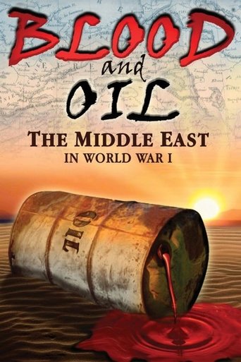 Blood and Oil: The Middle East in World War I Poster of Blood and Oil: The Middle East in World War I