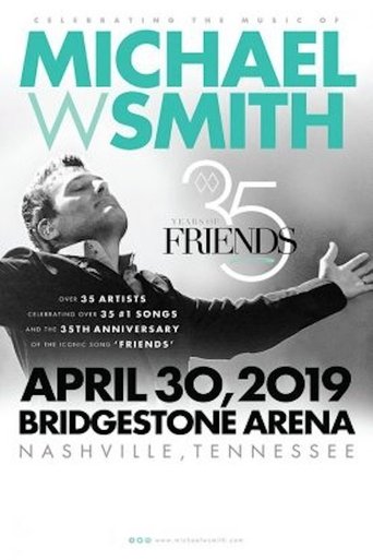 35 Years of Friends: Celebrating the Music of Michael W. Smith Poster of 35 Years of Friends: Celebrating the Music of Michael W. Smith