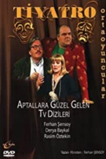 Aptallara Güzel Gelen Televizyon Dizileri Poster of Aptallara Güzel Gelen Televizyon Dizileri
