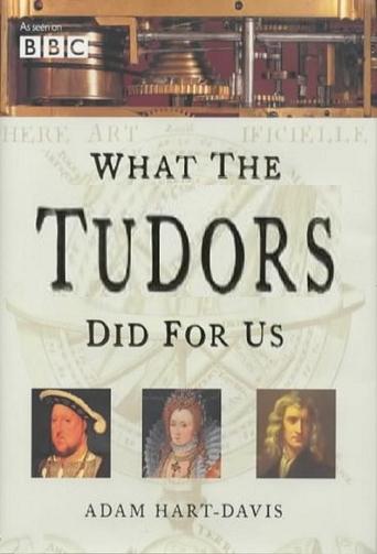 What the Tudors Did for Us Poster of What the Tudors Did for Us