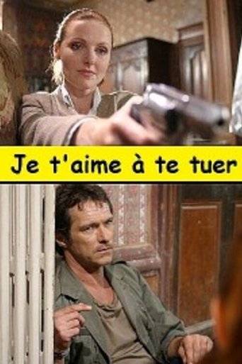 Je t'aime à te tuer Poster of Je t'aime à te tuer