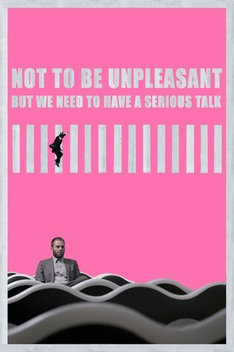 Not to Be Unpleasant But We Need To Have a Serious Talk Poster of Not to Be Unpleasant But We Need To Have a Serious Talk