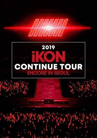 2019 iKON CONTINUE TOUR ENCORE IN SEOUL Poster of 2019 iKON CONTINUE TOUR ENCORE IN SEOUL