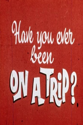 Have You Ever Been on a Trip? Poster of Have You Ever Been on a Trip?