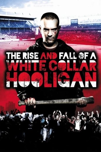 The Rise & Fall of a White Collar Hooligan Poster of The Rise & Fall of a White Collar Hooligan