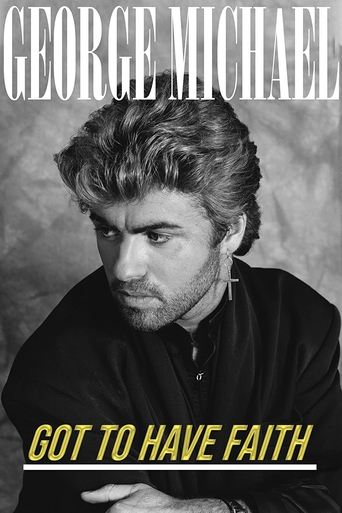 George Michael: Got to Have Faith Poster of George Michael: Got to Have Faith