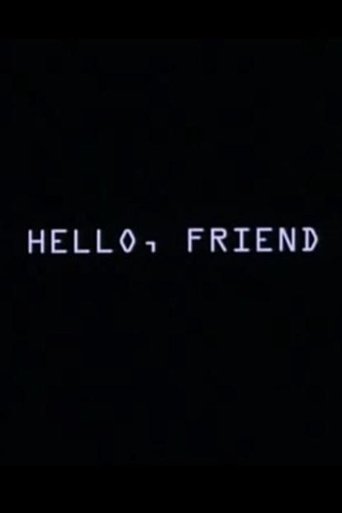Hello, Friend Poster of Hello, Friend