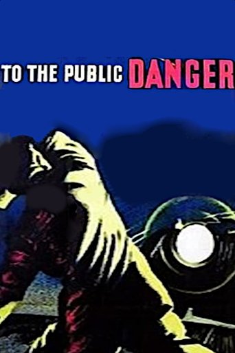 To the Public Danger Poster of To the Public Danger