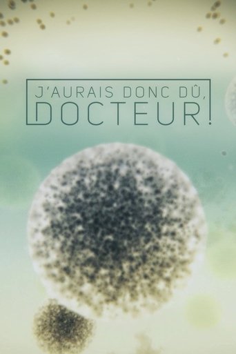 J'aurais donc dû, docteur! Poster of J'aurais donc dû, docteur!