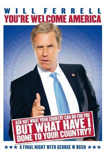 Will Ferrell: You're Welcome America - A Final Night with George W. Bush Poster of Will Ferrell: You're Welcome America - A Final Night with George W. Bush