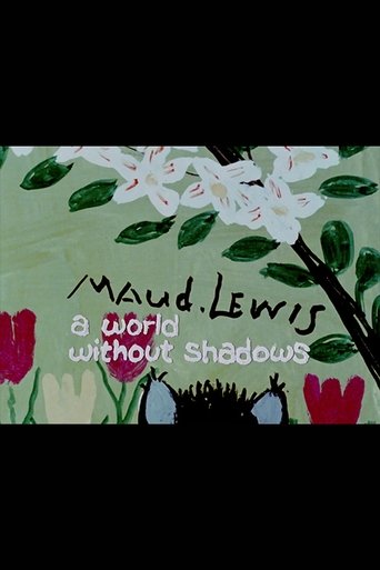 Maud Lewis: A World Without Shadows Poster of Maud Lewis: A World Without Shadows