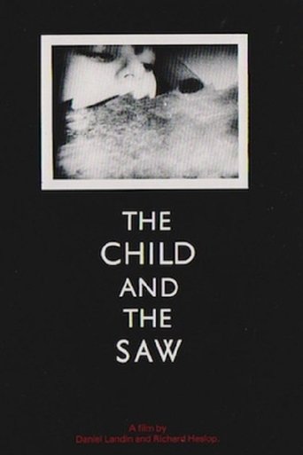 The Child And The Saw Poster of The Child And The Saw