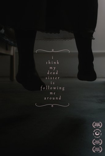 I think my dead sister is following me around Poster of I think my dead sister is following me around