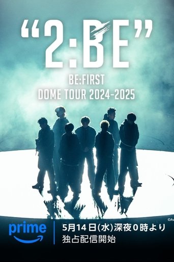 BE:FIRST DOME TOUR 2024-2025 "2:BE" Poster of BE:FIRST DOME TOUR 2024-2025 "2:BE"