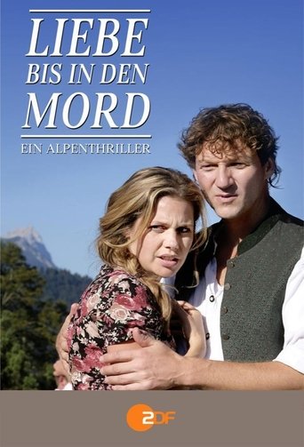 Liebe bis in den Mord: Ein Alpenthriller Poster of Liebe bis in den Mord: Ein Alpenthriller
