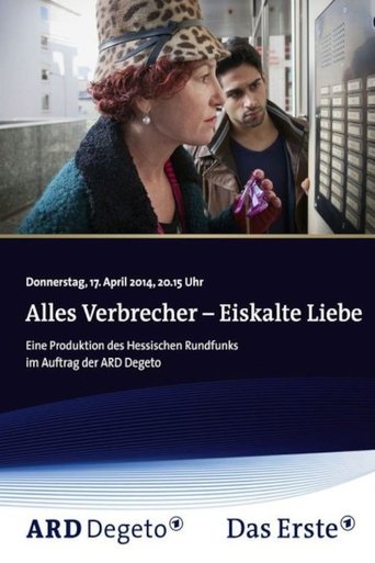 Alles Verbrecher: Eiskalte Liebe Poster of Alles Verbrecher: Eiskalte Liebe