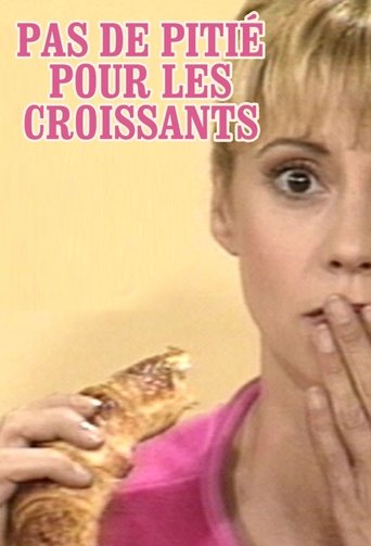 Pas de pitié pour les croissants Poster of Pas de pitié pour les croissants