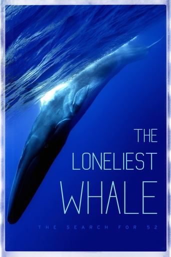 The Loneliest Whale: The Search for 52 Poster of The Loneliest Whale: The Search for 52