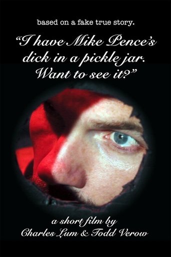 I Have Mike Pence's Dick in a Pickle Jar. Want to See It? Poster of I Have Mike Pence's Dick in a Pickle Jar. Want to See It?