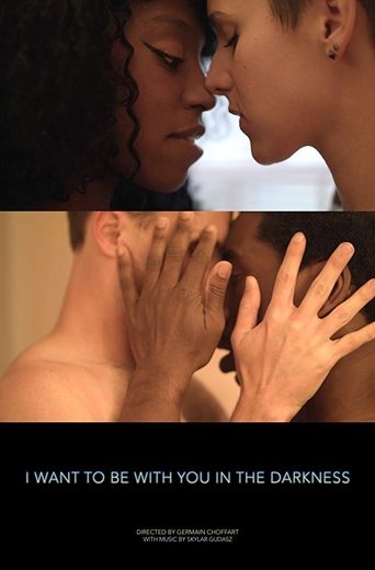 I Want to Be with You in the Darkness Poster of I Want to Be with You in the Darkness