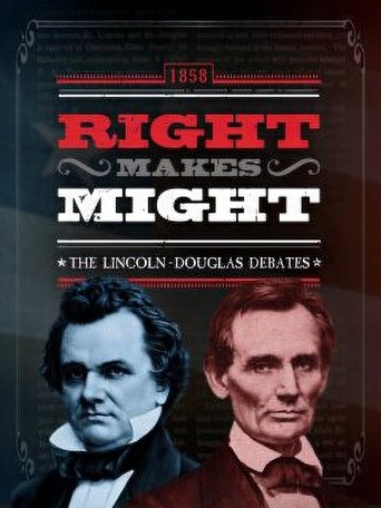 Right Makes Might: The Lincoln-Douglas Debates Poster of Right Makes Might: The Lincoln-Douglas Debates