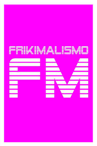 Frikimalismo FM Poster of Frikimalismo FM