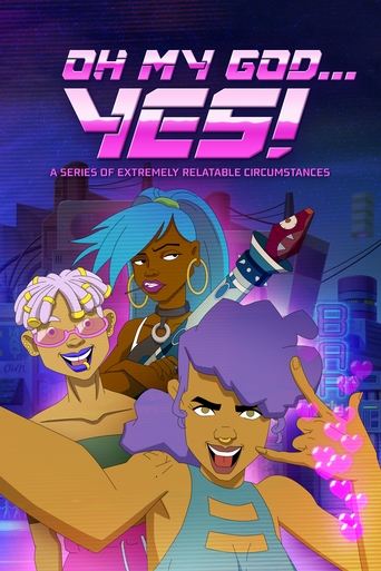 Oh My God... Yes! A Series of Extremely Relatable Circumstances Poster of Oh My God... Yes! A Series of Extremely Relatable Circumstances
