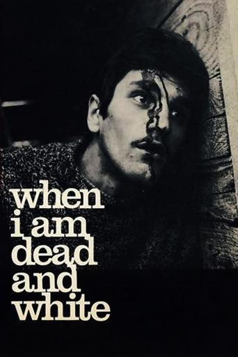 When I Am Dead and White Poster of When I Am Dead and White