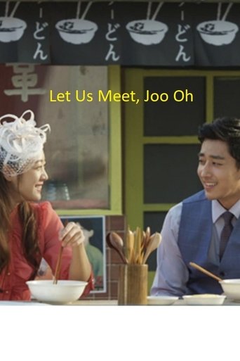 Let Us Meet, Joo Oh Poster of Let Us Meet, Joo Oh
