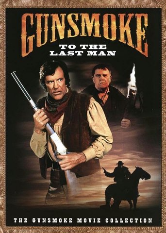Gunsmoke: To the Last Man Poster of Gunsmoke: To the Last Man